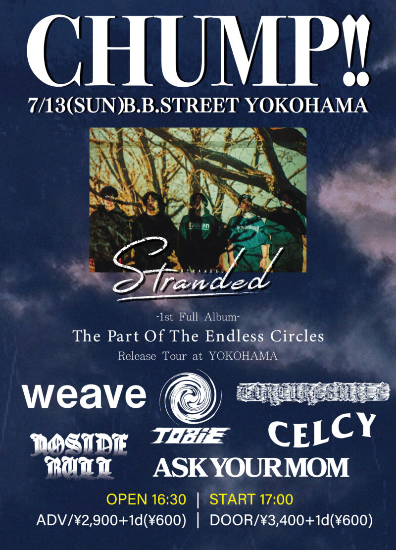 “CHUMP!!” -Stranded 1st full album “The Part Of The Endless Circles” release tour –