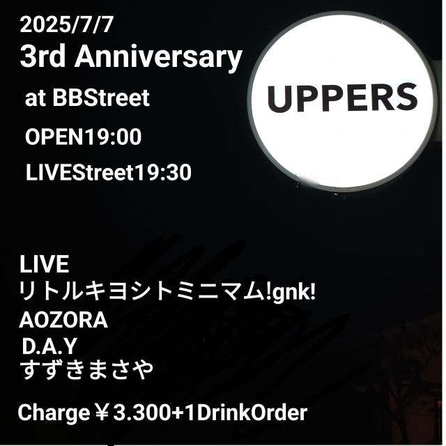 “UPPERS 3rd Anniversary at B.B.STREET”