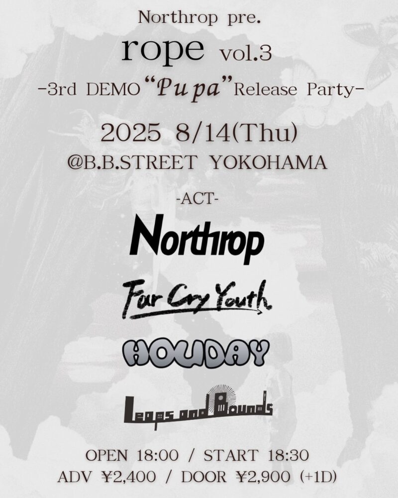 Northrop pre. “rope” vol.3 3rd DEMO “Pupa” Release Party